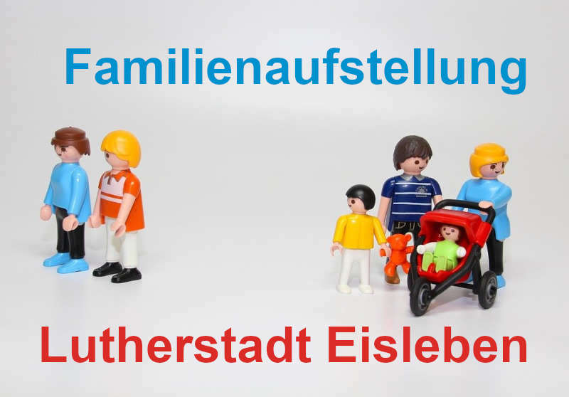 Familienaufstellung in Lutherstadt Eisleben mit Michael Herzig